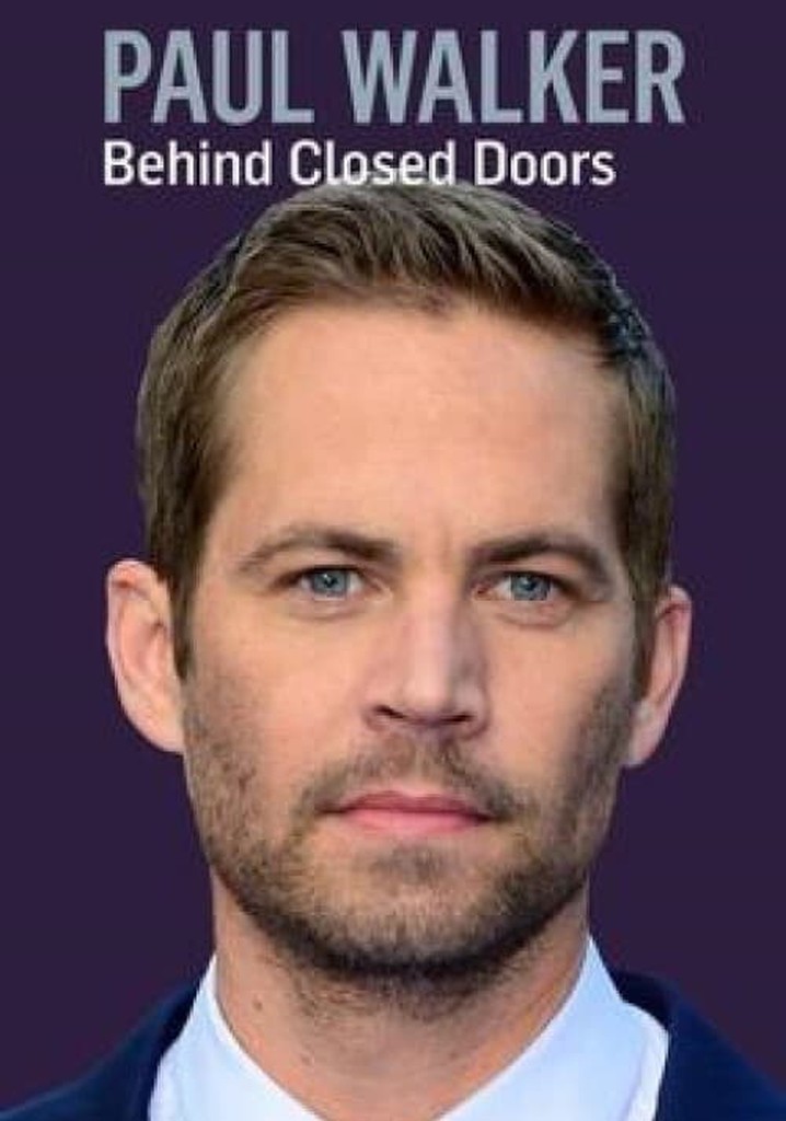 Paul Walker: Behind Closed Doors