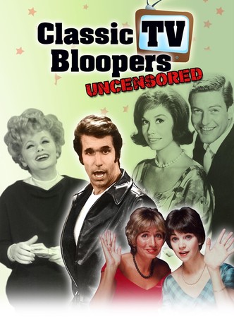 Classic TV Bloopers Uncensored