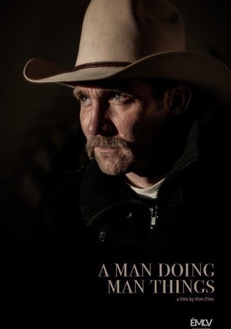 A Man Doing Man Things