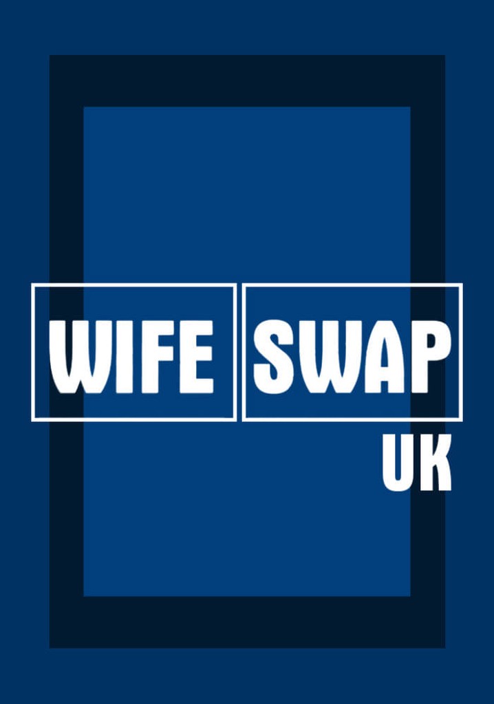 Wife Swap UK Season 2 - watch full episodes streaming online - Where Can I Watch Wife Swap For Free
