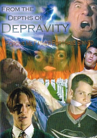 From The Depths Of Depravity: Forgive Me Father For I Have Sinned