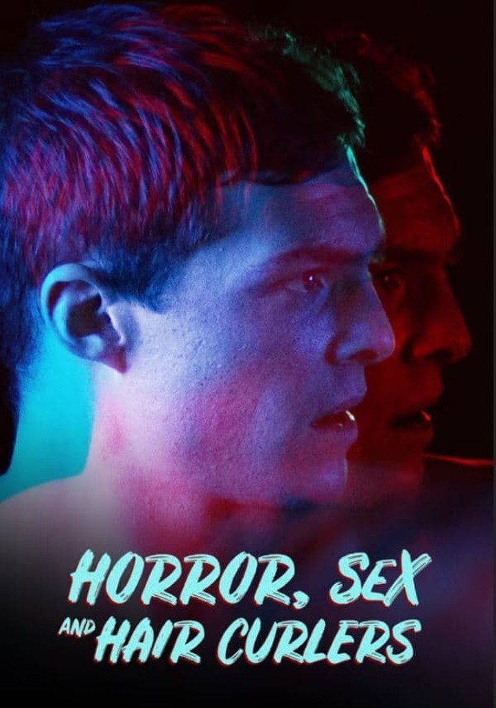 Horror, Sex & Hair Curlers