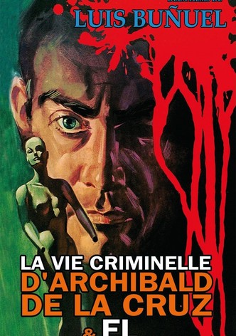 La Vie criminelle d'Archibald de La Cruz