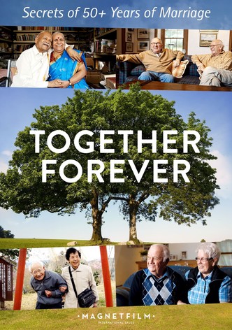 Together Forever - Secrets of 50+ Years of Marriage