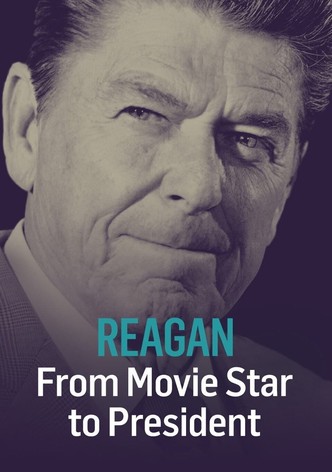 Reagan: From Movie Star to President