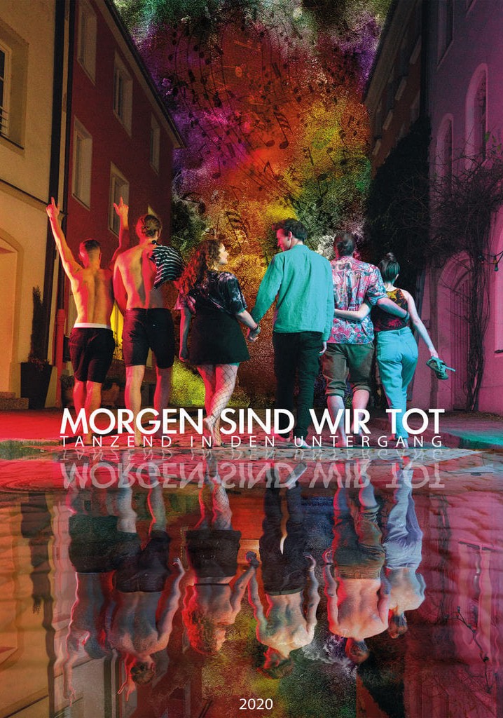 Morgen sind wir tot - Tanzend in den Untergang