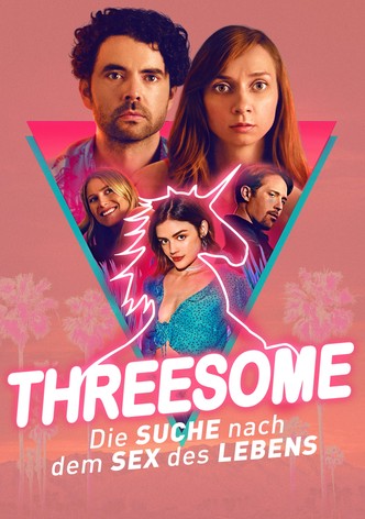 Threesome - Die Suche nach dem Sex des Lebens