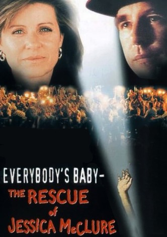 Everybody's Baby: The Rescue of Jessica McClure