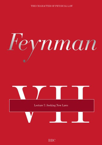 The Character of Physical Law - Lecture 7: Seeking New Laws