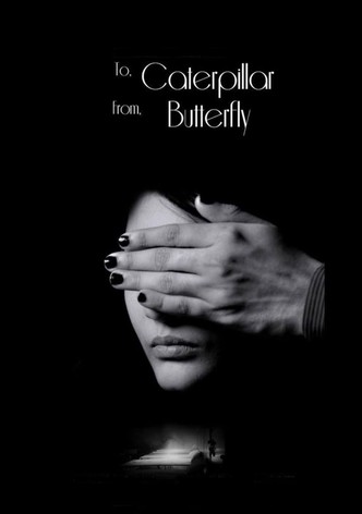 To Caterpillar, from Butterfly