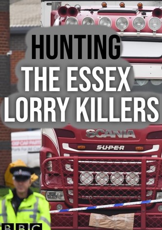 Hunting the Essex Lorry Killers