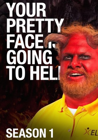 Your Pretty Face is Going to Hell