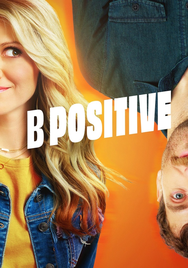 B Positive Season 1 - watch full episodes streaming online