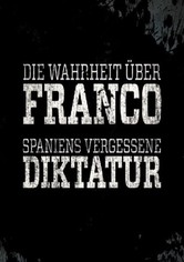 Die Wahrheit über Franco: Spaniens vergessene Diktatur