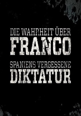 Die Wahrheit über Franco: Spaniens vergessene Diktatur