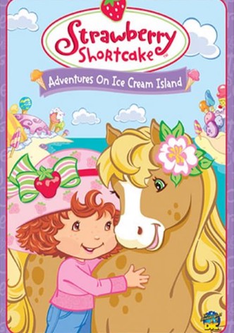 Strawberry Shortcake: Adventures on Ice Cream Island