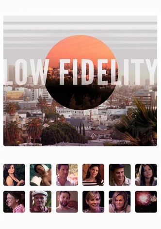 Low Fidelity