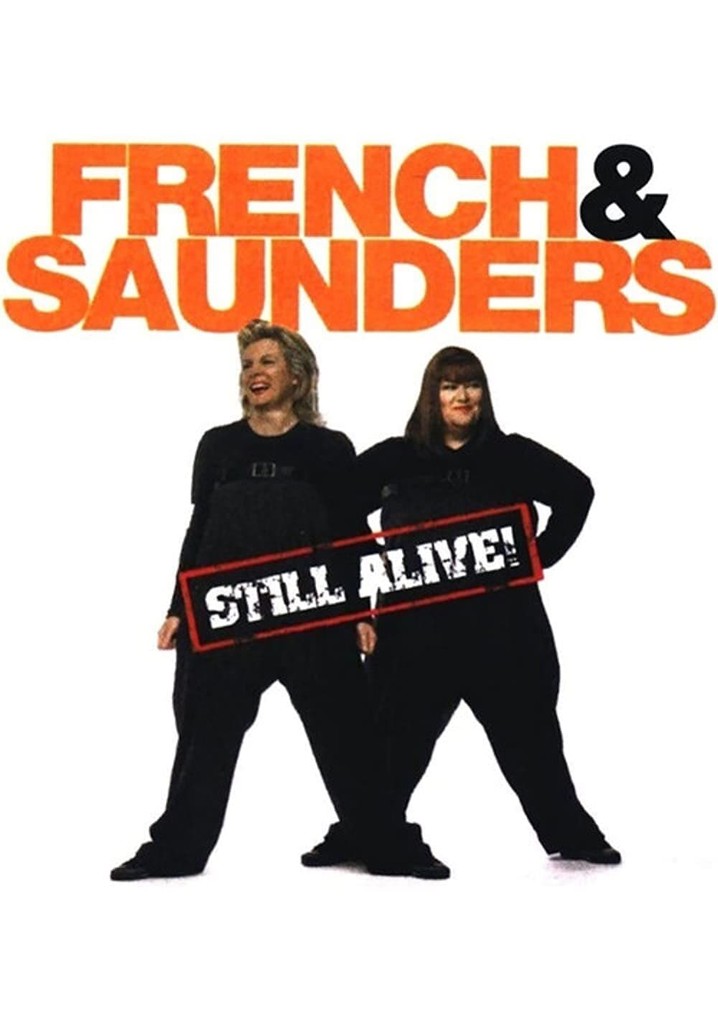 French and Saunders: Still Alive