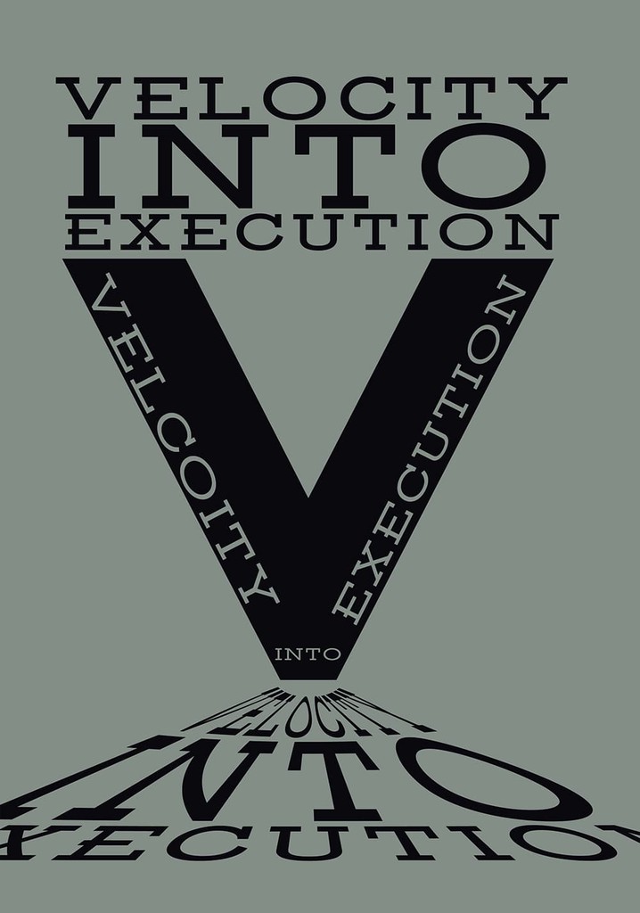 Velocity Into Execution