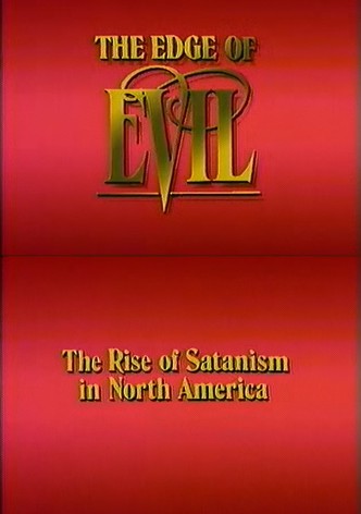 The Edge of Evil: The Rise of Satanism in North America