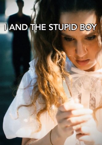 I And the Stupid Boy