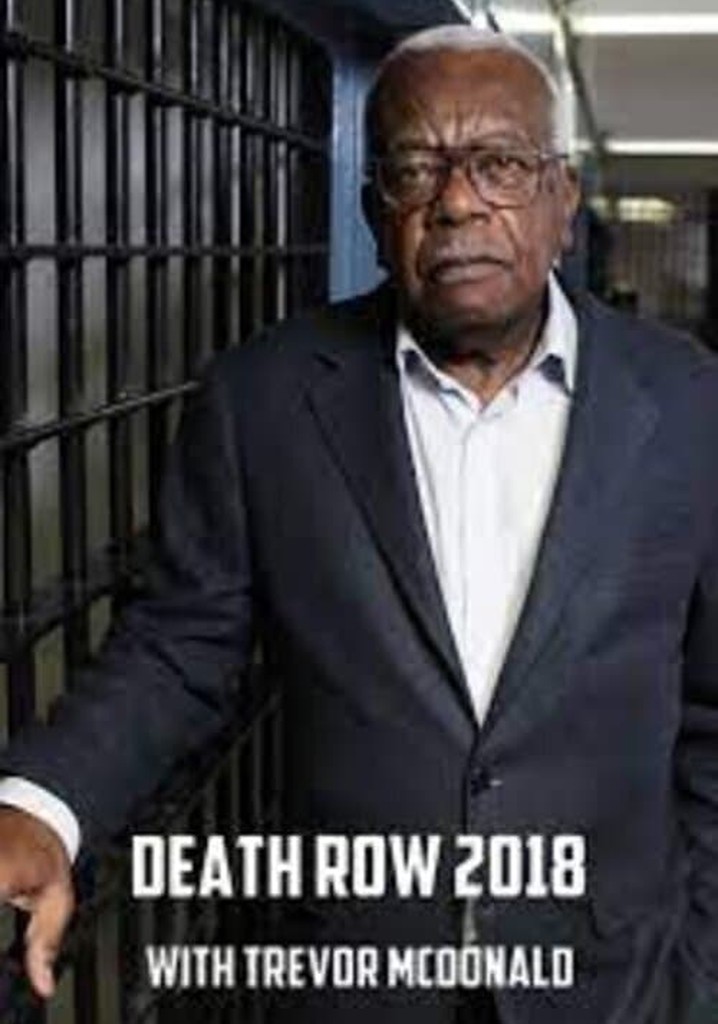 Death Row 2018 with Trevor McDonald