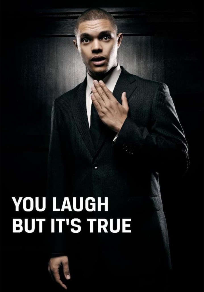 Trevor Noah: You Laugh But It's True