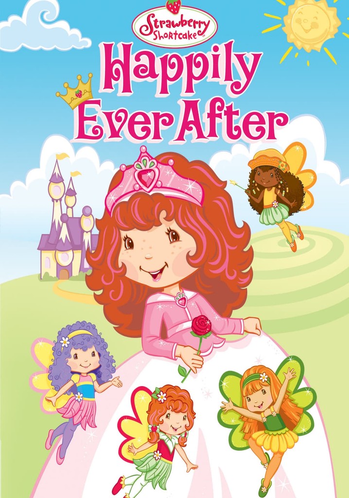 Strawberry Shortcake Happily Ever After