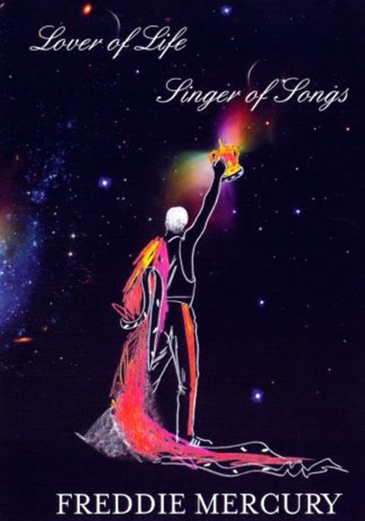 Freddie Mercury: Lover of Life - Singer Of Songs