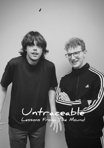 Untraceable: Lessons From The Mound