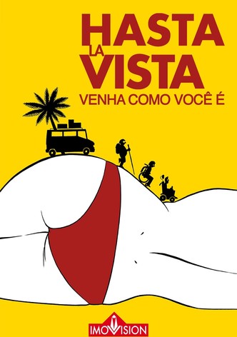 Hasta la Vista: Venha Como Você É