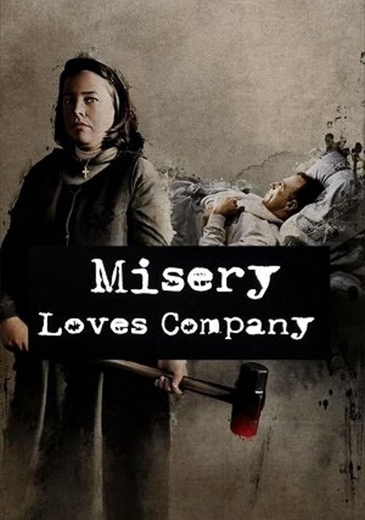 Misery Loves Company