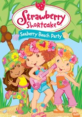Strawberry Shortcake: Seaberry Beach Party