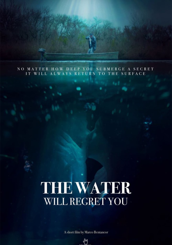 The Water Will Regret You