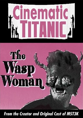 Cinematic Titanic: The Wasp Woman