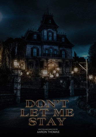 Don't Let Me Stay