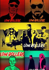 Low Rollers