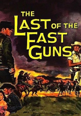 The Last of the Fast Guns