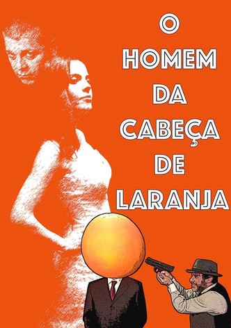 O Homem da Cabeça de Laranja