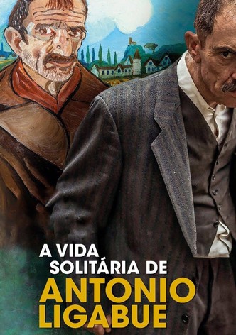 A Vida Solitária de Antonio Ligabue