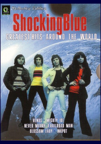 Shocking Blue: Greatest Hits around the World
