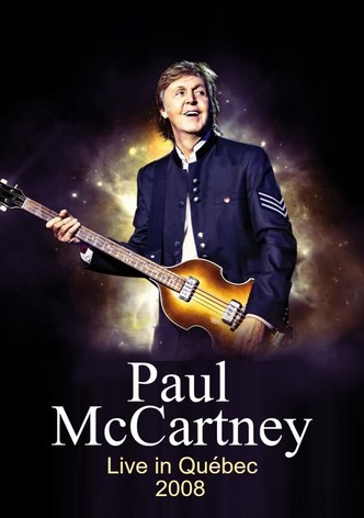 Paul McCartney - Live in Quebec