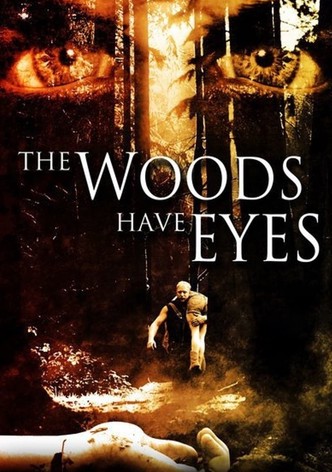 The Woods Have Eyes