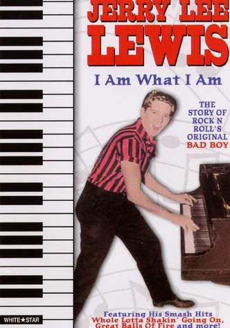 Jerry Lee Lewis: I Am What I Am