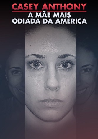 Casey Anthony: A mãe mais odiada da América