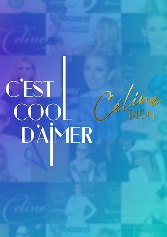 C'est cool d'aimer Céline Dion