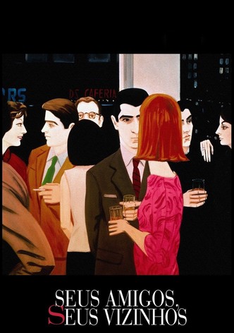 Seus Amigos, Seus Vizinhos