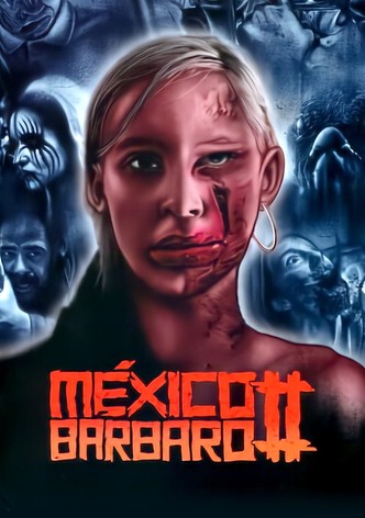 México Bárbaro II – In Blut geschrieben