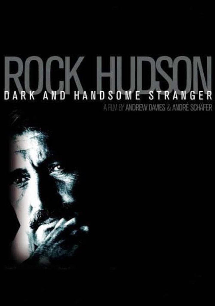 Rock Hudson: Dark and Handsome Stranger