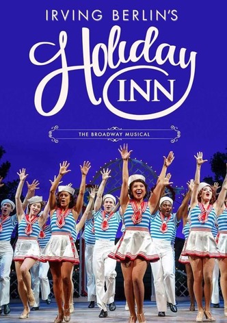 Holiday Inn: The New Irving Berlin Musical - Live on Broadway